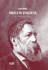 Engels ve Diyalektik - Bir Tartışmanın Tarihçesi Kaan Kangal Kor Kitap