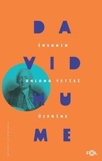 İnsanın Anlama Yetisi Üzerine David Hume Fol Kitap