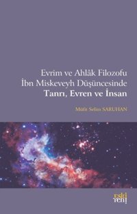 İbn Miskeveyh Düşüncesinde Tanrı Evren ve İnsan Müfit Selim Saruhan Eskiyeni Yayınları