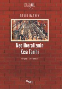 Neoliberalizmin Kısa Tarihi David Harvey Sel Yayıncılık