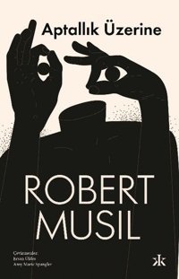 Aptallık Üzerine Robert Musil Kafka Kitap