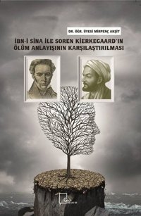 İbn-i Sina ile Soren Kierkegaard'ın Ölüm Anlayışının Karşılaştırılması Mirpenç Akşit Gece Akademi
