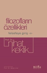 Filozofların Özellikleri - Felsefeye Giriş 2 Nihat Keklik Bilge Kültür Sanat