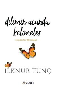Dilimin Ucunda Kelimeler İlknur Tunç Alkun