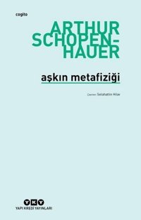 Aşkın Metafiziği Arthur Schopenhauer Yapı Kredi Yayınları