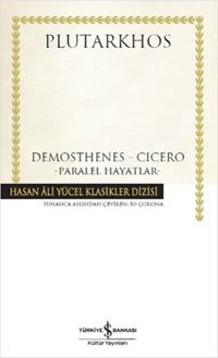 Demosthenes-Cicero Paralel Hayatlar Plutarkhos İş Bankası Kültür Yayınları