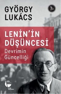Lenin'in Düşüncesi - Devrimin Güncesi György Lukâcs Belge Yayınları