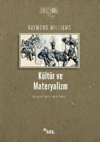 Kültür ve Materyalizm Raymond Williams Sel Yayıncılık
