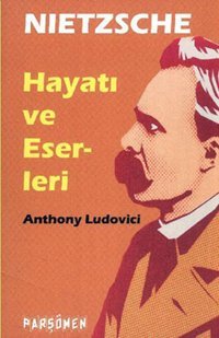 Nietzsche Hayatı ve Eserleri Anthony Ludovici Parşömen