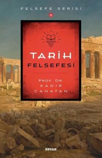 Tarih Felsefesi - Felsefe Serisi Kadir Canatan Beyan Yayınları