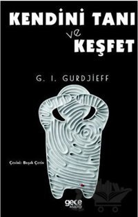 Kendini Tanı ve Keşfet G. I. Gurdjieff Gece Kitaplığı