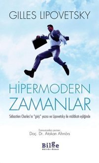 Hipermodern Zamanlar Gilles Lipovetsky Bilge Kültür Sanat