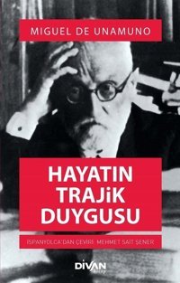 Hayatın Trajik Duygusu Miguel De Unamuno Divan Kitap