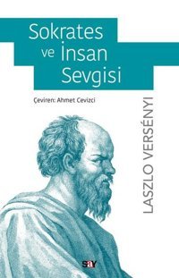Sokrates ve İnsan Sevgisi Laszlo Versenyi Say Yayınları