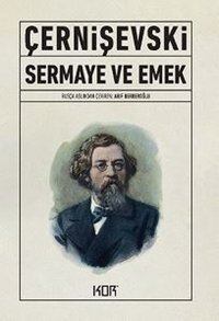 Sermaye ve Emek Nikolay Gavriloviç Çernişevski Kor Kitap