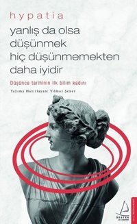 Yanlış da Olsa Düşünmek Hiç Düşünmemekten Daha İyidir Yılmaz Şener Destek Yayınları