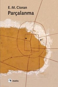 Parçalanma Emil Michel Cioran Metis Yayınları
