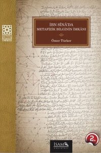 İbni Sina'da Metafizik Bilginin İmkanı Ömer Türker İsam Yayınları