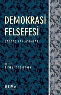 Demokrasi Felsefesi - Çağdaş Yaklaşımlar Kolektif Bilge Kültür Sanat