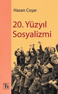 20. Yüzyıl Sosyalizmi Hasan Coşar Töz Yayınları