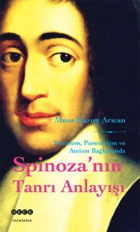 Spinoza'nın Tanrı Anlayışı Musa Kazım Arıcan Hece Yayınları