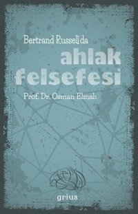 Bertrand Russellda Ahlak Felsefesi Osman Elmalı Grius