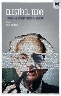 Eleştirel Teori - Toplum ve Siyaset Felsefesi Yazıları Kolektif Nika Yayınevi