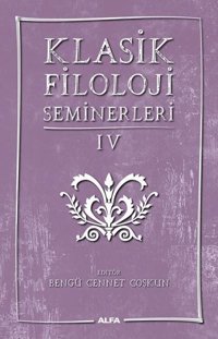 Klasik Filoloji Seminerleri - 4 Kolektif Alfa Yayıncılık