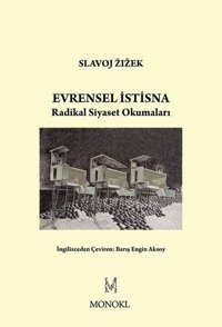 Evrensel İstisna - Radikal Siyaset Okumaları Slavoj Zizek Monokl