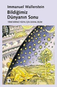 Bildiğimiz Dünyanın Sonu Immanuel Wallerstein Metis Yayınları
