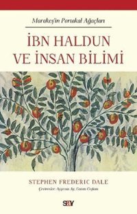İbn Haldun ve İnsan Bilimi Stephen Frederic Dale Say Yayınları
