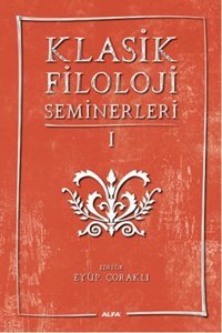 Klasik Filoloji Seminerleri 1 Alfa Yayıncılık