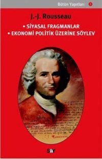 Siyasal Fragmanlar Jean - Jacques Rousseau Say Yayınları