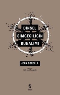 Dinsel Simgeciliğin Bunalımı Jean Borella İnsan Yayınları