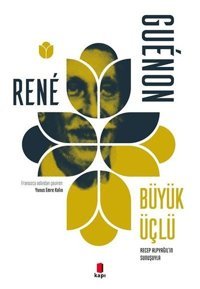 Büyük Üçlü Rene Guenon Kapı Yayınları