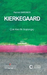 Kierkegaard: Çok Kısa Bir Başlangıç Patrick Gardiner İstanbul Kültür Üniversitesi