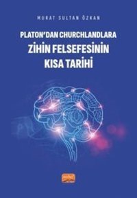 Platon'dan Churchlandlara Zihin Felsefesinin Kısa Tarihi Murat Sultan Özkan Nobel Bilimsel Eserler