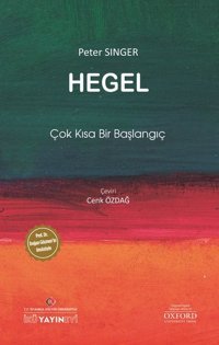 Hegel: Çok Kısa Bir Başlangıç Peter Singer İstanbul Kültür Üniversitesi