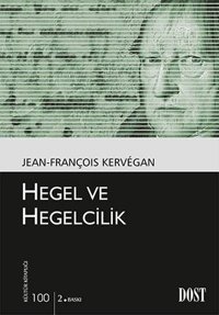 Hegel ve Hegelcilik Jean-François Kervegan Dost Kitabevi