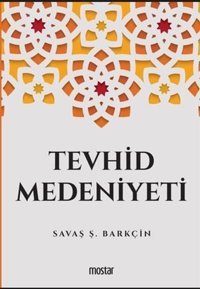 Tevhid Medeniyeti Savaş Ş. Barkçin Mostar