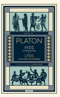 Lysis veya Dostluk Üzerine Platon Alfa Yayıncılık