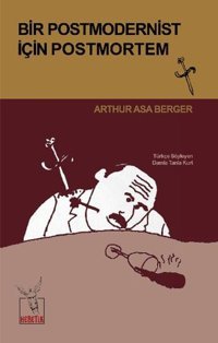 Bir Postmodernist İçin Postmortem Arthur Asa Berger Heretik Yayıncılık