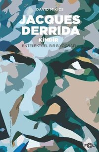 Jacques Derrida Kimdir?-Entelektüel Bir Biyografi David Mikics Fol Kitap