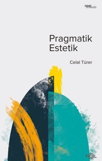 Pragmatik Estetik - John Deweyin Sanat Felsefesi Celal Türer Fol Kitap
