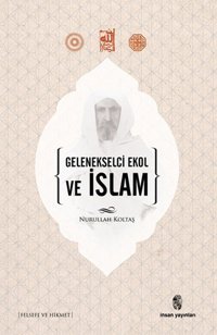 Gelenekselci Ekol ve İslam Nurullah Koltaş İnsan Yayınları