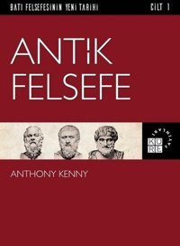 Antik Felsefe Cilt 1 Anthony Kenny Küre Yayınları