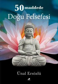 50 Maddede Doğu Felsefesi Ünal Ersözlü Karakarga