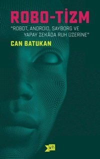 Robo-tizm Can Batukan Altıkırkbeş Basın Yayın