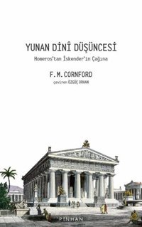 Yunan Dini Düşüncesi - Homeros'tan İskender'in Çağına Francis Macdonald Cornford Pinhan Yayıncılık