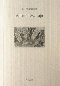 Anlamın Mantığı Gilles Deleuze Norgunk Yayıncılık